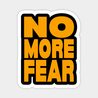 No more fear Magnet