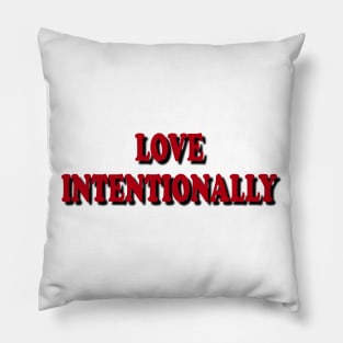 Love Intentionally Pillow