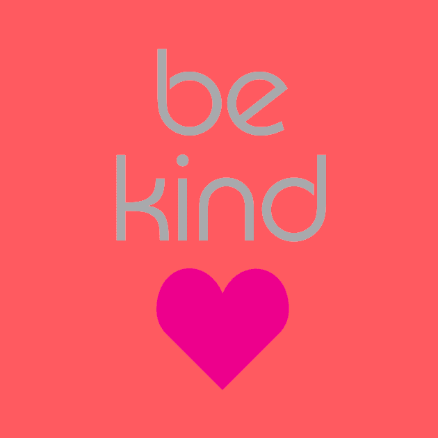 Be Kind by oddmatter