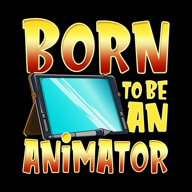 Born To Be An Animator Gifted Professional Artist by theperfectpresents