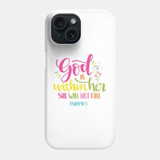 God is In Her, She Will Not Fall Phone Case