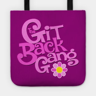 The Git Back Gang Tote