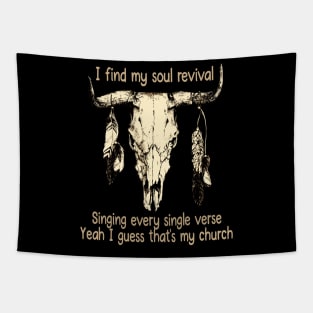 I Find My Soul Revival. Singing Every Single Verse Quotes Music Bull-Skull Tapestry