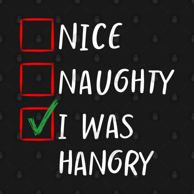 Nice Naughty I was hangry Christmas List Classic- Family Matching by JunThara