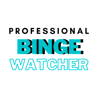 Professional Binge Watcher T-Shirt