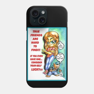 TRUE FRIENDS ARE HARD TO FIND!!! Phone Case