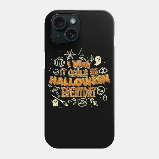 I wish it could be Halloween Everyday Phone Case by BOEC Gear