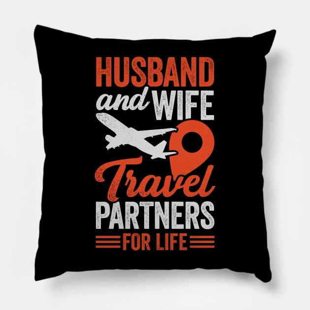 Husband And Wife Travel Partners For Life Pillow by Dolde08