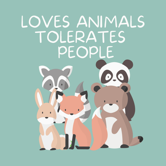 Loves Animals Tolerates People by Little Designer