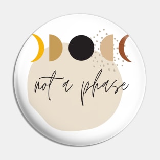 Not a Phase Moon Pin