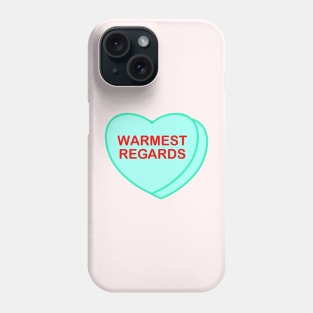 Conversation Heart: Warmest Regards Phone Case