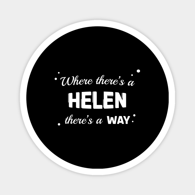 Helen Name Saying Design For Proud Helens - Helen - Magnet | TeePublic Helen Name Saying Design For Proud Helens - Helen - Magnet | TeePublic