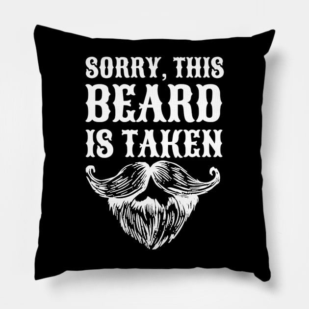 Sorry This Beard Is Taken Pillow by dentikanys