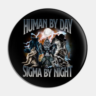 Human By Day Sigma By Night Vintage Bootleg Shirt, Funny TShirt, Meme Shirt, Werewolf Tee, Alpha Male Top, Gift for Him Pin