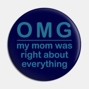 OMG mom was right about everything Pin