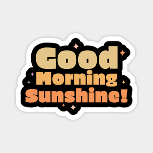 Good Morning Sunshine Text Design Magnet