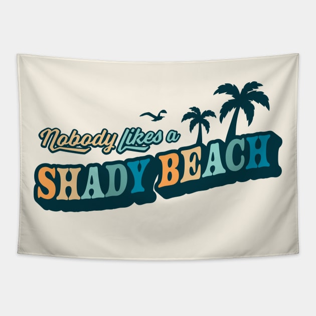 Nobody Likes A Shady Beach Summer Vacation Retro Vintage Tapestry by OrangeMonkeyArt