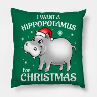 I Want A Hippopotamus For Christmas Pillow