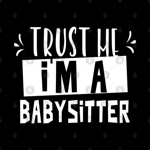 Job Nanny Babysitting Babysitter Baby Sitter by dr3shirts