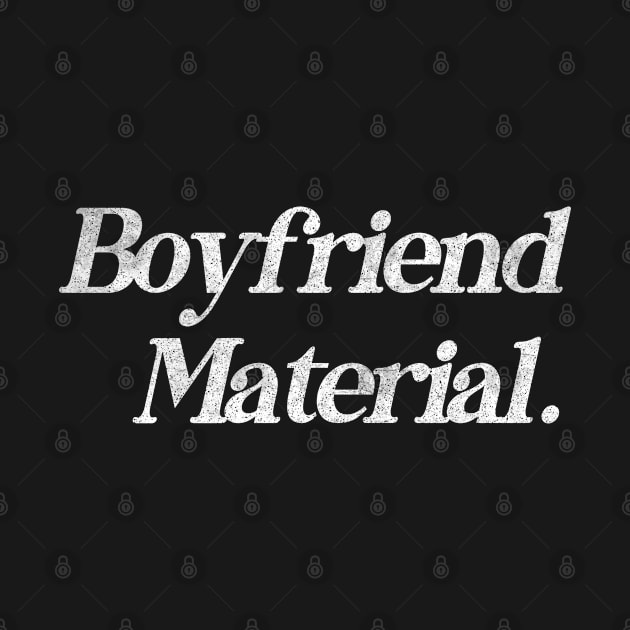 Boyfriend Material / Retro Typography Design by DankFutura