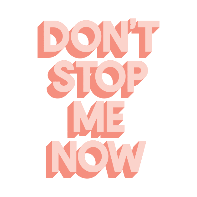 Don't Stop Me Now by MotivatedType