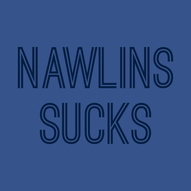 Disover Nawlins Sucks (Navy Text) - Nawlins Sucks - T-Shirt