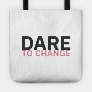 Dare to Change / 2 Tote