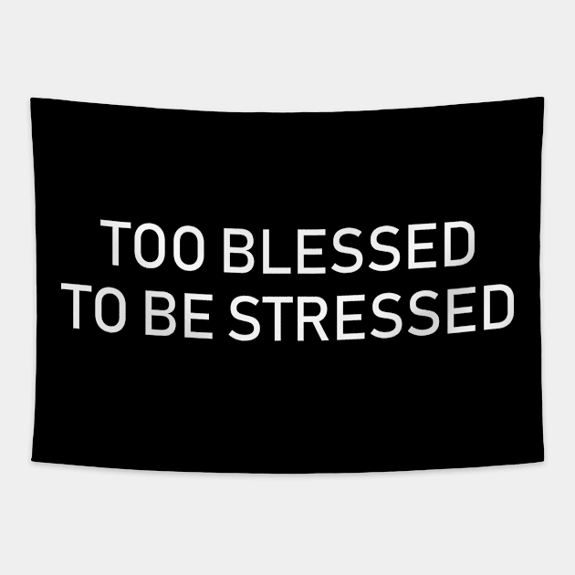 too blessed to be stressed Tapestry by sunima