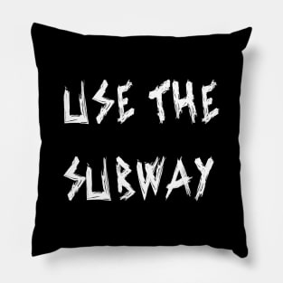 Use The Subway Pillow