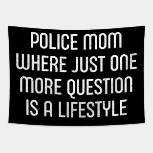 Police Mom Where 'Just One More Question' is a Lifestyle Tapestry