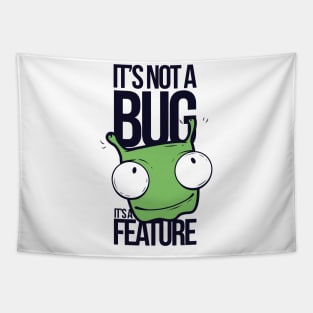 It's Not A Bug, It's A Feature Tapestry