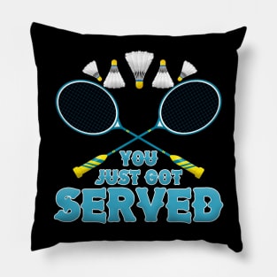 You Just Got Served Badminton Tournament Match Pillow