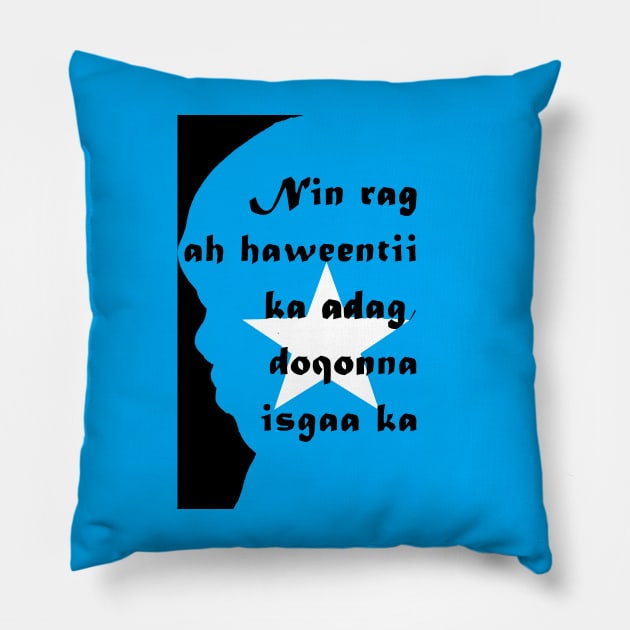 Somali proverb - "A good man may be controlled by his wife, while lesser man dominates his" Pillow by Tony Cisse Art Originals