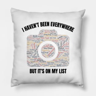 I haven't been everywhere but it's on my list - Travel Pillow