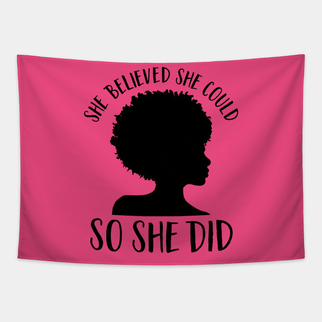 Black Girl Magic She Believed She Could So She Did Juneteenth