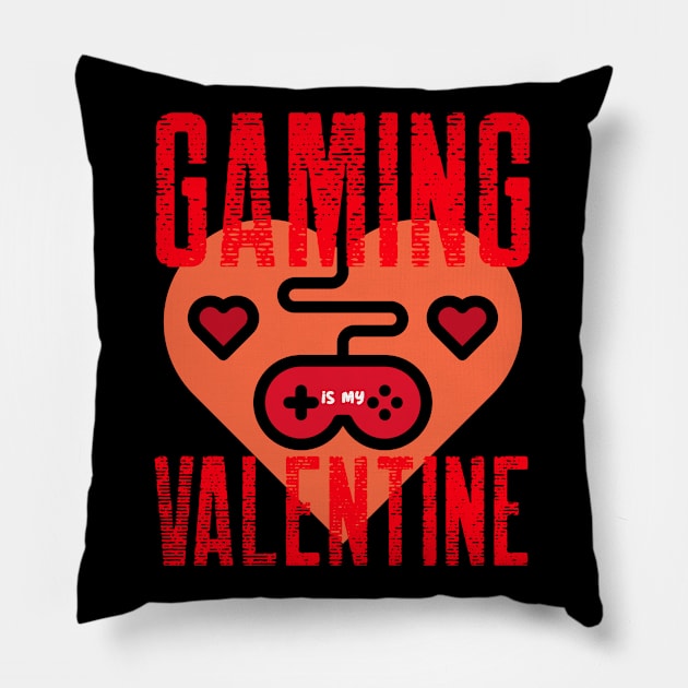 Gaming Is My Valentine Pillow by Art master