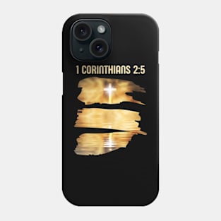 1 Corinthians 2:5 Phone Case