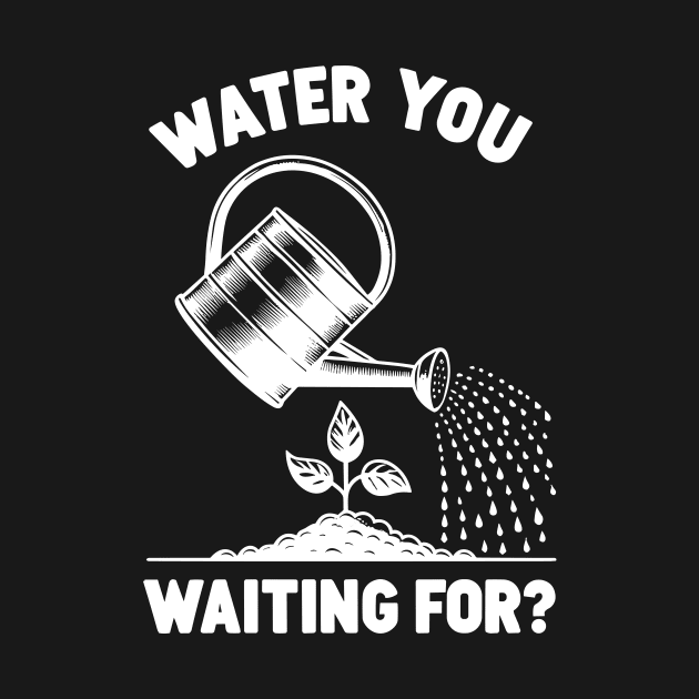 Water You Waiting For? by Francois Ringuette