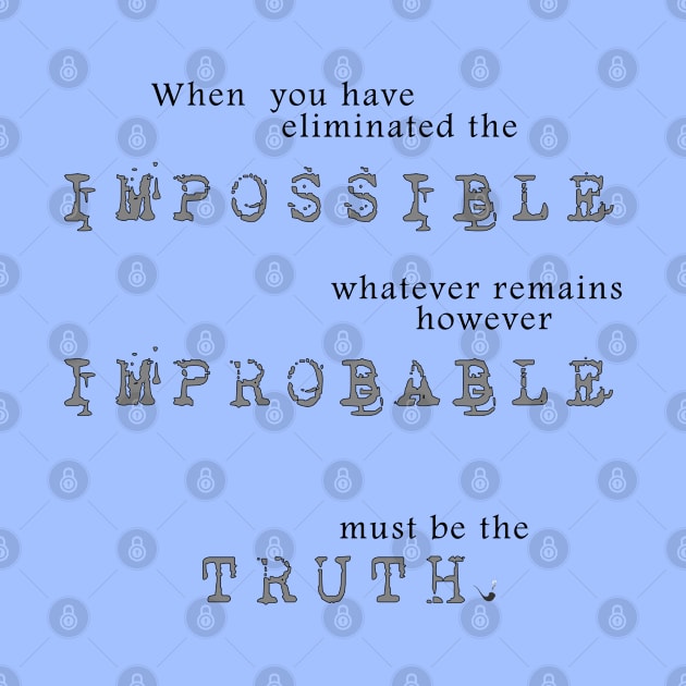 Sherlock Holmes - Impossible Improbable Truth by madmonkey