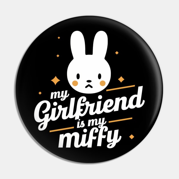 My Girlfriend Is My Miffy Pin by Abdulkakl