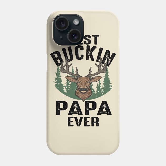 Hunting Funny Deer Best Papa Father's Day Design Phone Case by FilsonDesigns