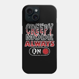 Creepy Mode ON - Funny Mortician Saying Phone Case