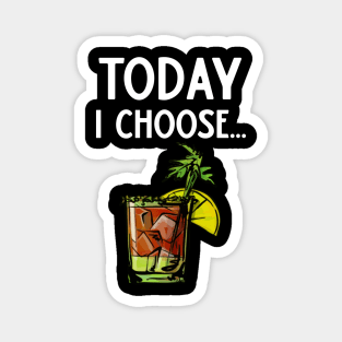 Today I Choose Bloody Mary Magnet