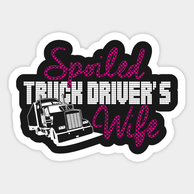 Auto Parts And Vehicles Spoiled Trucker S Wife Decal Sticker Trucker S Wife Vinyl Decal Stickers Car Truck Graphics Decals