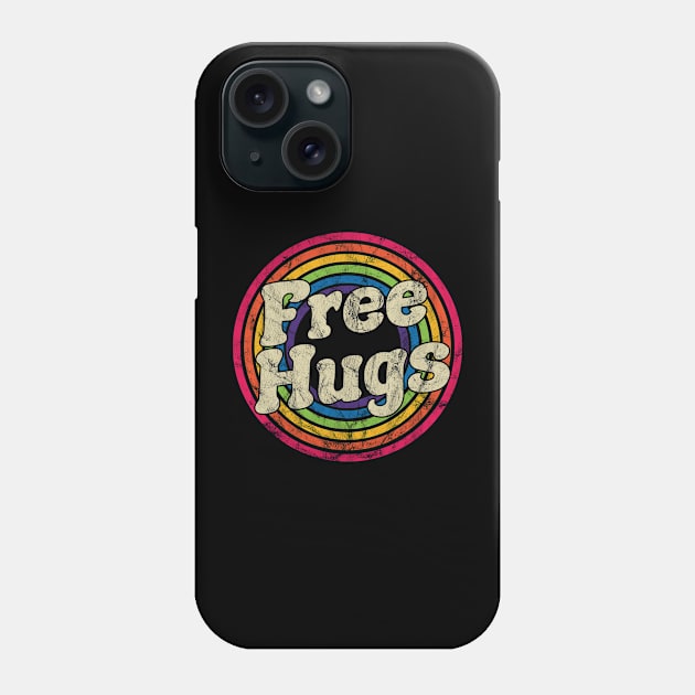 Free Hugs - Retro Rainbow Faded-Style Phone Case by MaydenArt