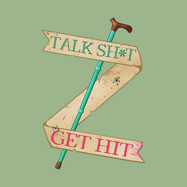 Talk Sh*t Get Hit Cane (SFW version) by Chronic Corvid Designs