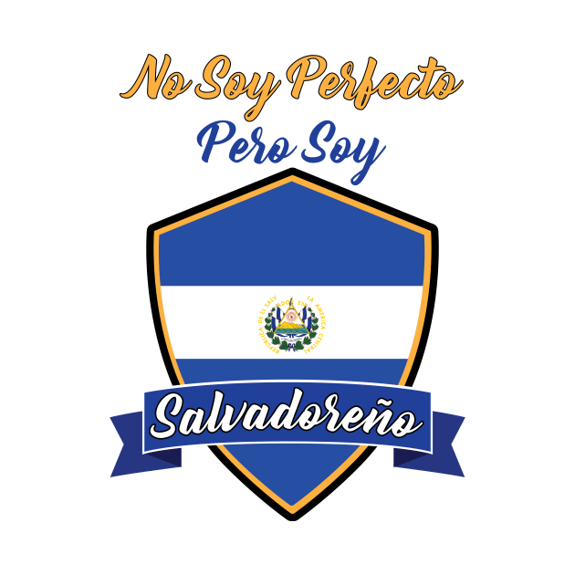 No Soy Perfecto Pero Soy Salvadoreño by igdali1