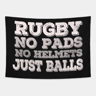 Rugby, No Pads, No Helmets, Just Balls - Great rugby gift for Son Tapestry