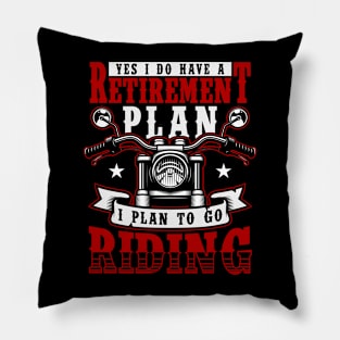 My retirement plan motorcycling Pillow