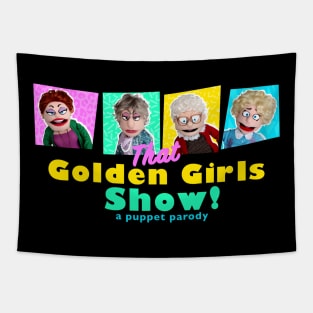 THAT GOLDEN GIRLS SHOW - A PUPPET PARODY SHOW Tapestry